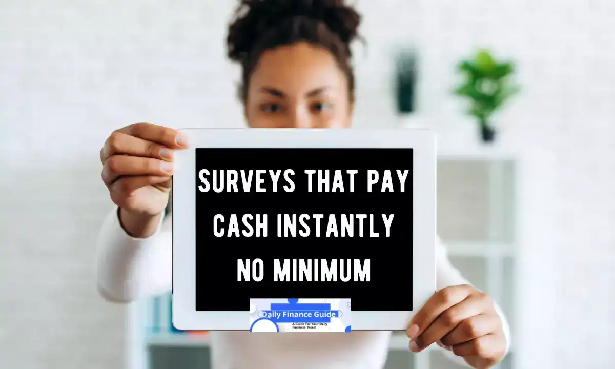 Surveys that pay cash instantly no minimum